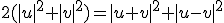 2( |u|^2+|v|^2) = |u+v|^2+|u-v|^2